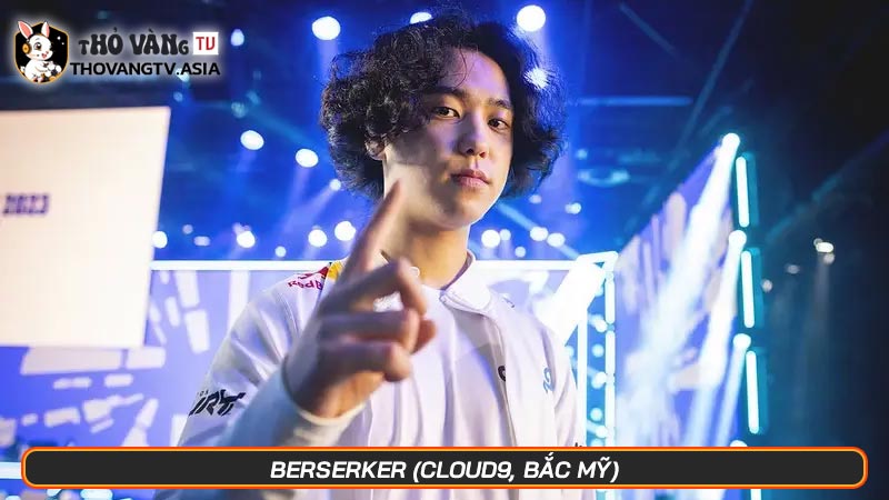 Top 10 siêu sao chơi League of Legends hay nhất thế giới 2025 - Hình số 14 Berserker (Cloud9, Bắc Mỹ)